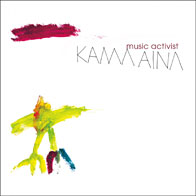 KAMA AINA / Music Activist
