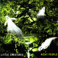 LITTLE CREATURES NIGHT PEOPLE 