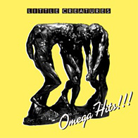 LITTLE CREATURES / OMEGA HITS!!!