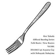 ���c�� / Official Bootleg Series "Folk Roots / New Routes" Vol. 001 with �����m�u���L